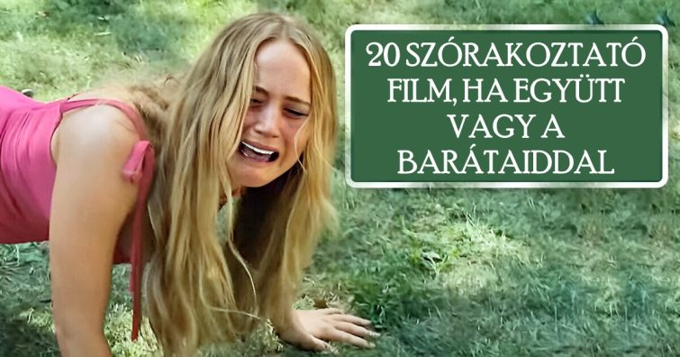 20 szórakoztató film, ha baráti társaságban akarunk kikapcsolódni